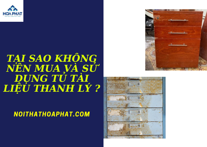Tại sao không nên mua và sử dụng tủ tài liệu thanh lý ?