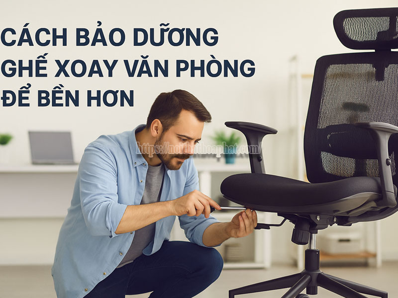 Cách Bảo Dưỡng Ghế Xoay Văn Phòng Để Bền Hơn