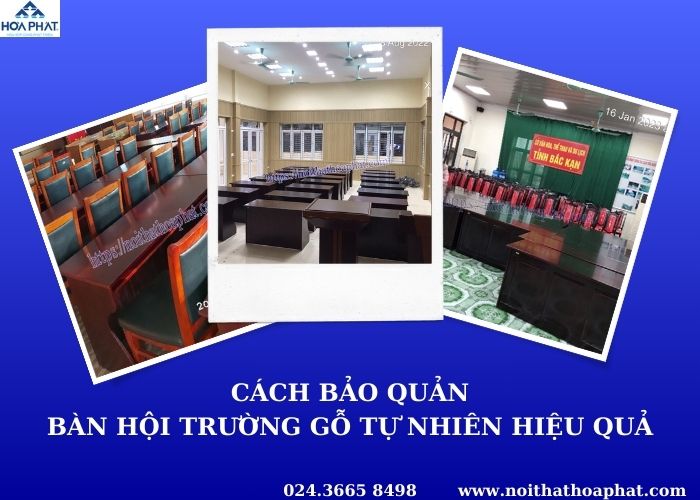 Cách bảo quản bàn hội trường gỗ tự nhiên hiệu quả