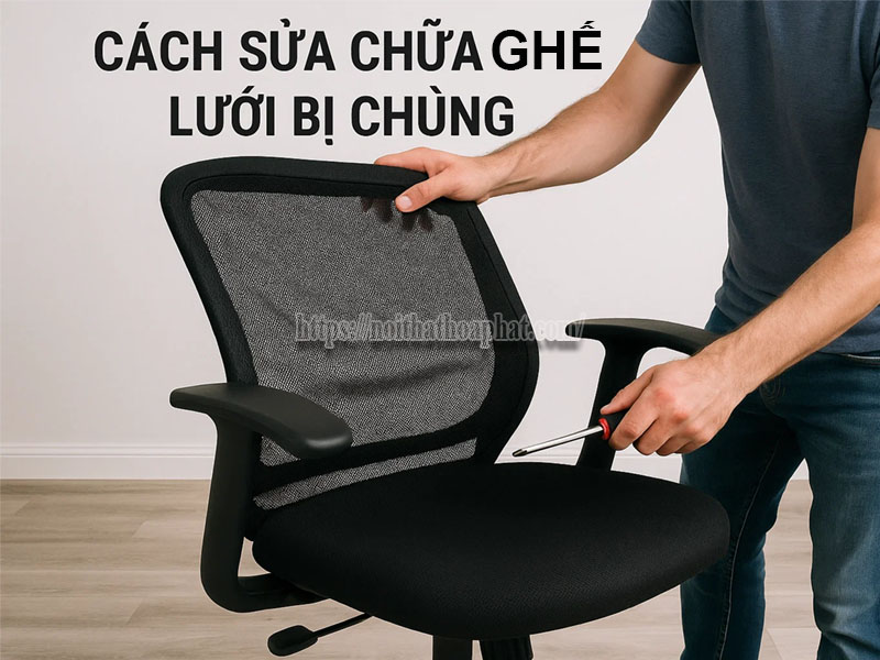 cách sửa chữa ghế lưới bị chùng	