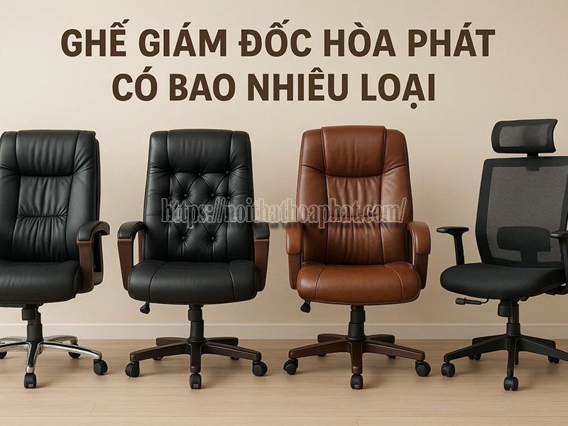 ghế giám đốc hòa phát có bao nhiêu loại