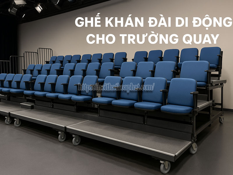 Ghế Khán Đài Di Động Cho Trường Quay