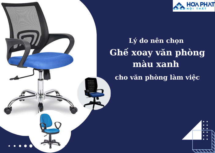 Ghế xoay văn phòng màu xanh đẹp và chất lượng
