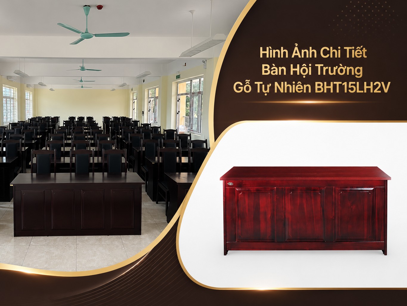 Hình Ảnh Thực Tế & Đánh Giá Chi Tiết Bàn Hội Trường Gỗ Tự Nhiên BHT15LH2V