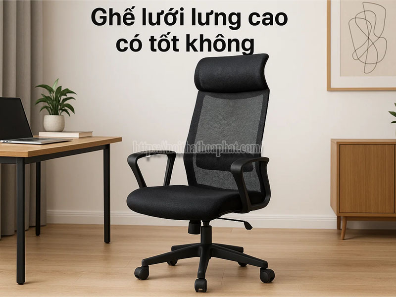 ghế lưới lưng cao có tốt không