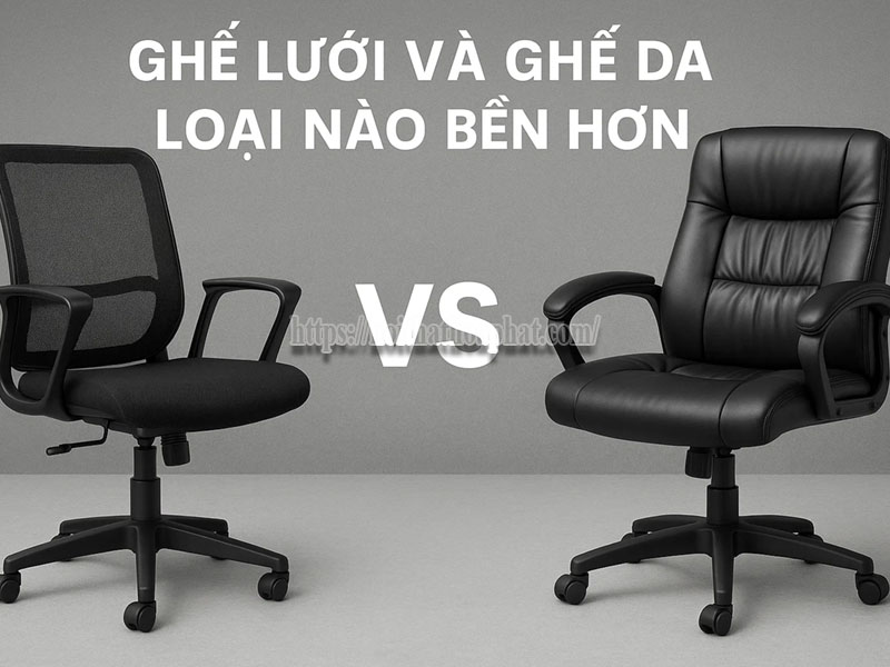 ghế lưới và ghế da loại nào bền hơn