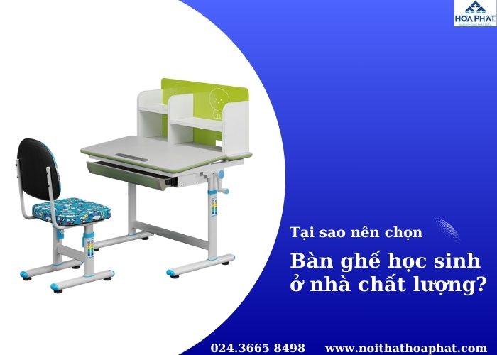 Tại sao nên chọn bàn ghế học sinh ở nhà chất lượng