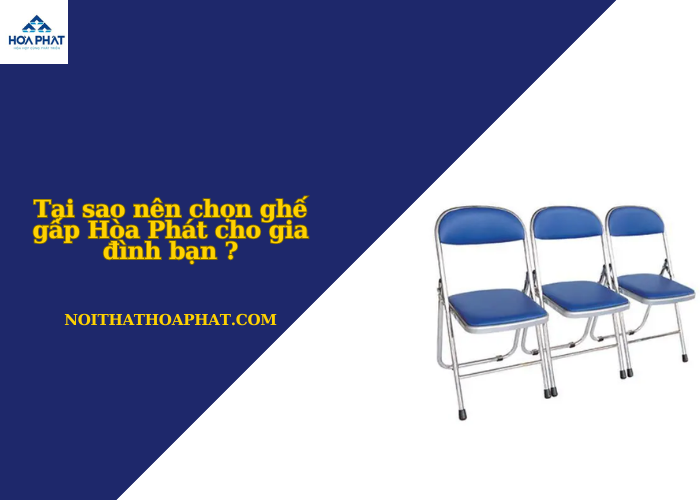 Tại sao nên chọn ghế gấp Hòa Phát cho gia đình bạn ?
