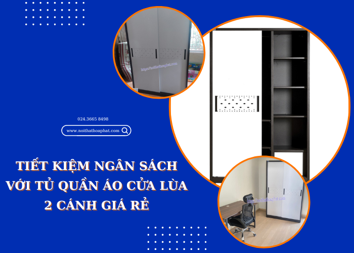 Tiết kiệm ngân sách với tủ quần áo cửa lùa 2 cánh giá rẻ