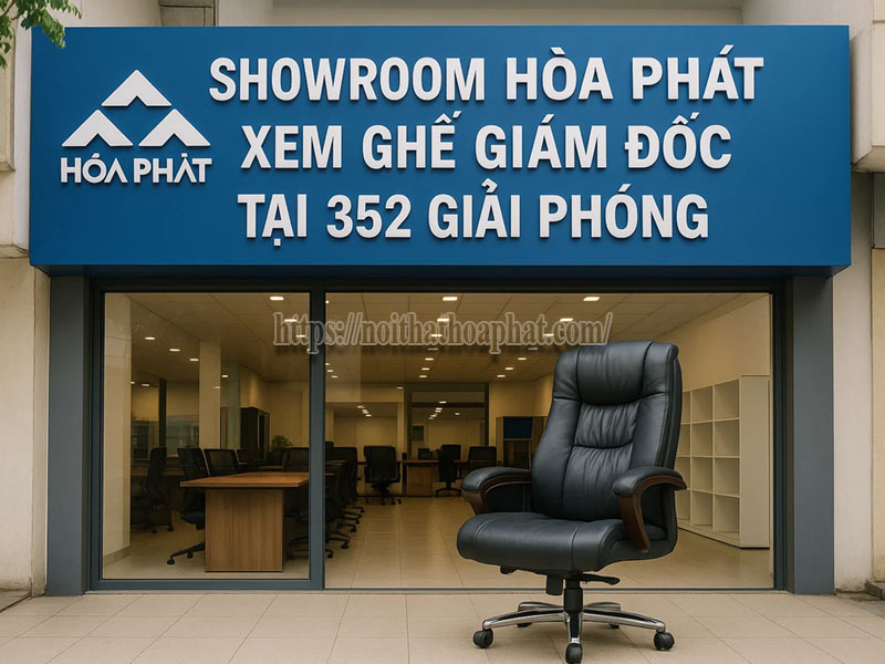 Địa Chỉ Showroom Hòa Phát Xem Ghế Giám Đốc & Cẩm Nang Lựa Chọn