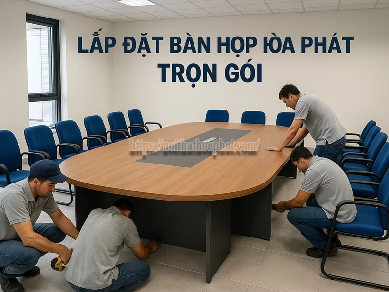Lắp Đặt Bàn Họp Hòa Phát Trọn Gói