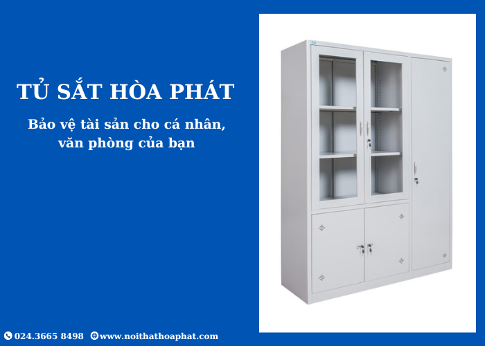 Tủ sắt Hòa Phát: Bảo vệ tài sản cho cá nhân, văn phòng của bạn
