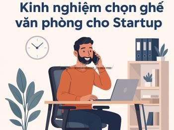 Kinh nghiệm chọn ghế văn phòng cho Startup